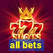 all bets